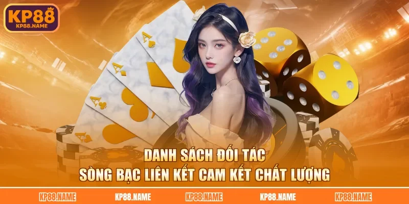Danh sách đối tác sòng bạc liên kết cam kết chất lượng