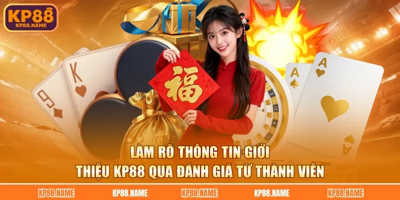 Làm rõ thông tin giới thiệu KP88 qua đánh giá từ thành viên